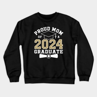 Senior Proud mom of a Class of 2024 Graduate Crewneck Sweatshirt